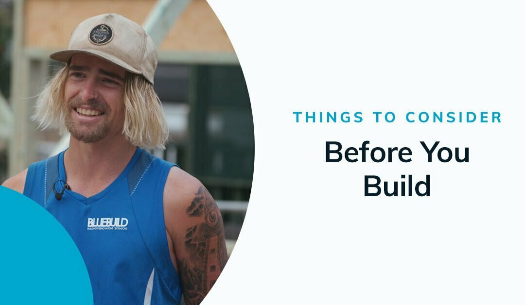 Things To Consider Before You Build